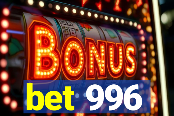 bet 996